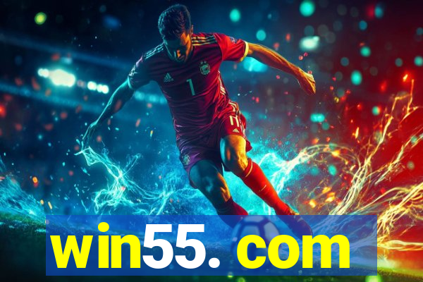 win55. com